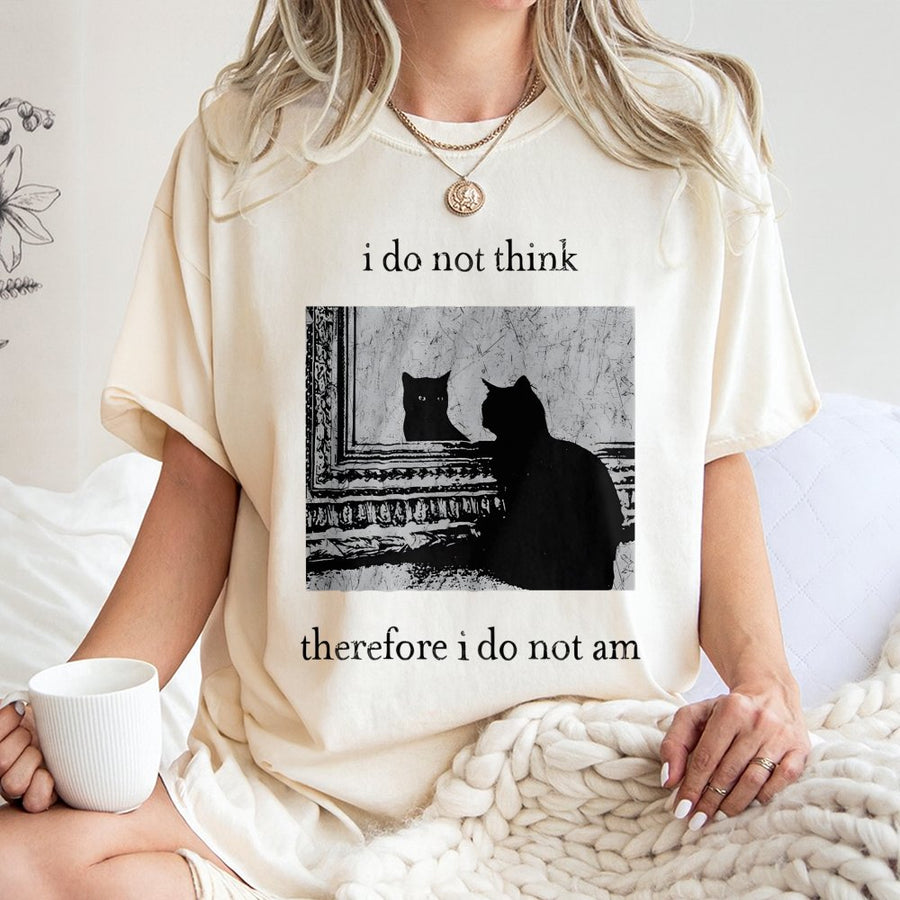 I Do Not Think Therefore I Do Not Am T-Shirt | Funny Cat Philosopher Aesthetic Graphic | 100% Cotton Premium Tee | Witty Gift for Cat Lovers & Students