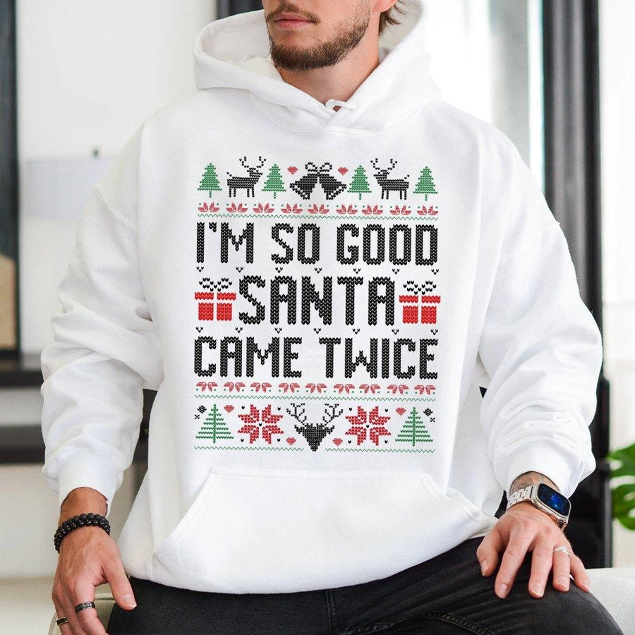 I'm So Good Santa Came Twice Hoodie | Funny Naughty Christmas Sweater Design | Premium Cotton-Blend Pullover | Adult Festive Party Gift