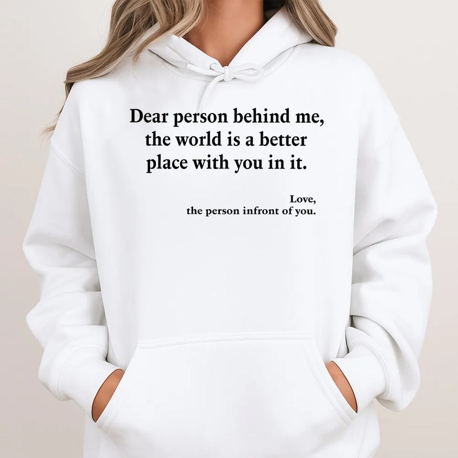 Dear Person Behind Me Hoodie | Inspirational Kindness Quote Sweatshirt | Premium Cotton-Blend | Mental Health Awareness Gift for Women