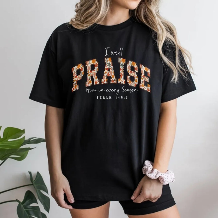 Christian T-Shirt for Women | Praise Him In Every Season Autumn Leaf Design | Soft Cotton Blend | Faith Based Religious Gift