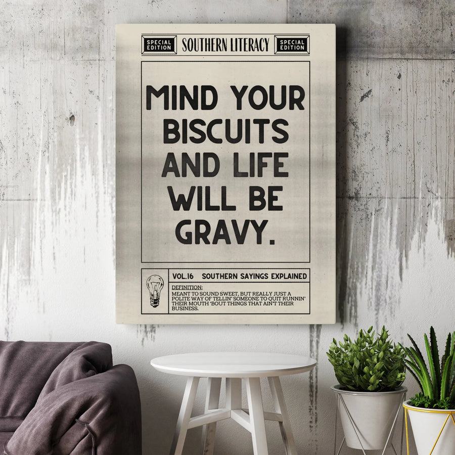 Mind Your Biscuits And Life Will Be Gravy Canvas | Southern Saying Typography Art | Premium Gallery Wrapped Wall Decor | Farmhouse Kitchen Wall Art Gift