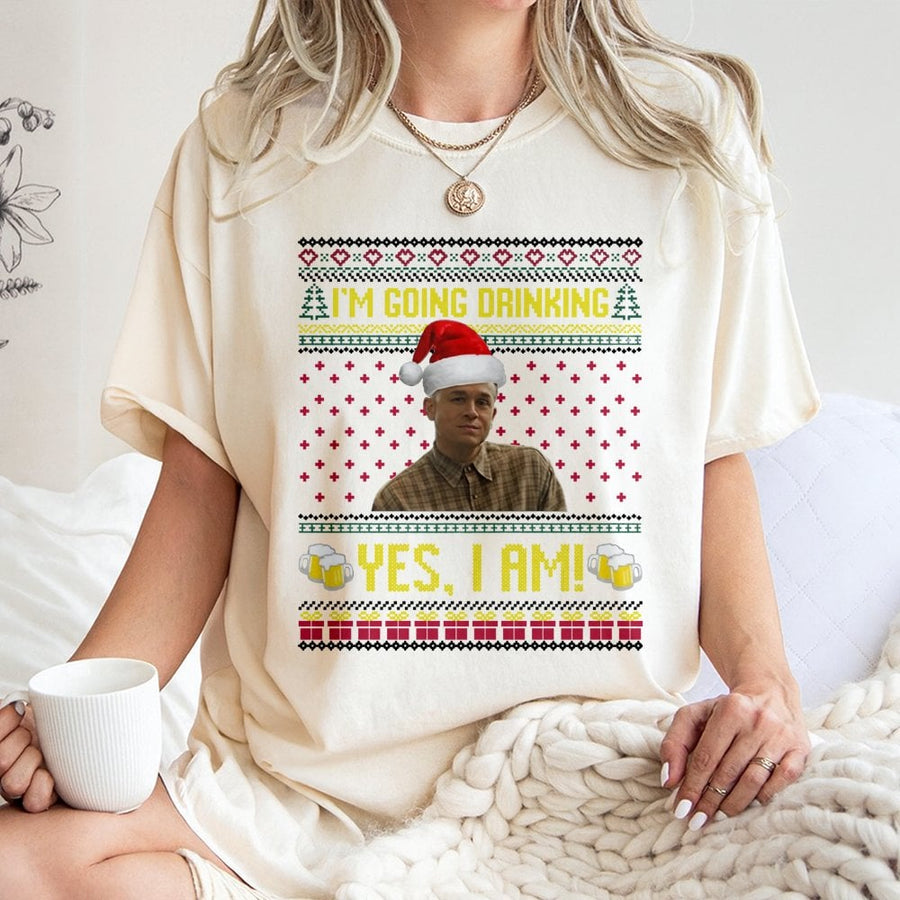 I'm Going Drinking Yes I Am T-Shirt | Funny Holiday Meme Graphic | 100% Cotton Premium Tee | Unisex Christmas Party Gift