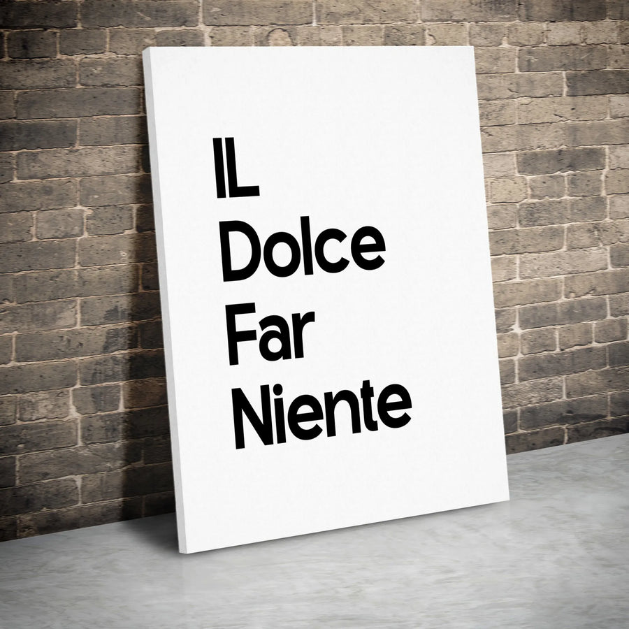 Il Dolce Far Niente Canvas Wall Art | Italian Quote Typographic Print | Gallery Quality Premium Decor | Modern Home Office Minimalist Gift