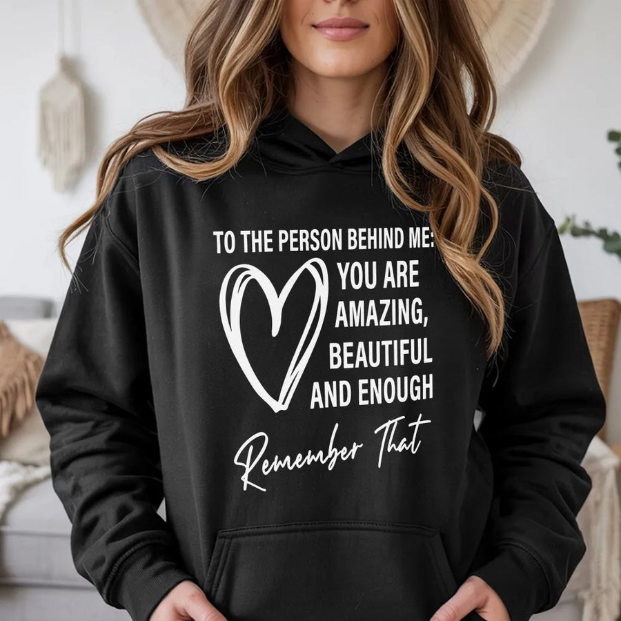 To The Person Behind Me Hoodie | Positive Affirmation Back Print | Premium Unisex Fit | Inspirational Gift for Women and Teens