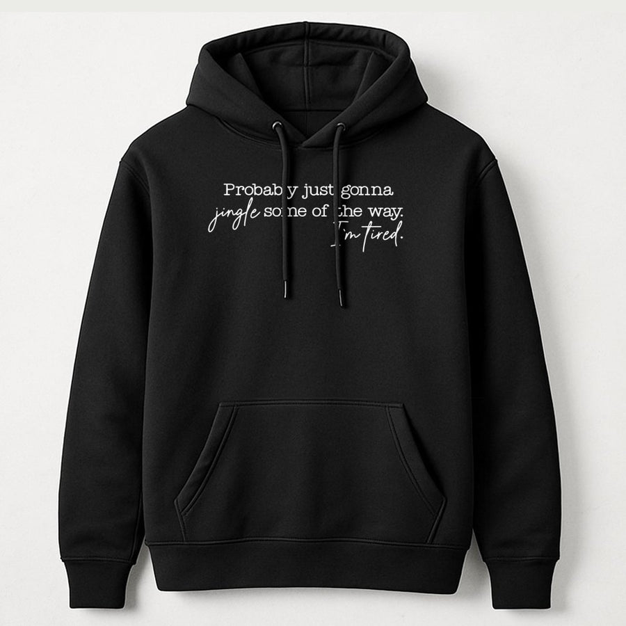 Jingle Some Of The Way Hoodie | Funny Christmas Quote Graphic | Premium Soft Unisex Sweatshirt | Cozy Holiday Gift For Her
