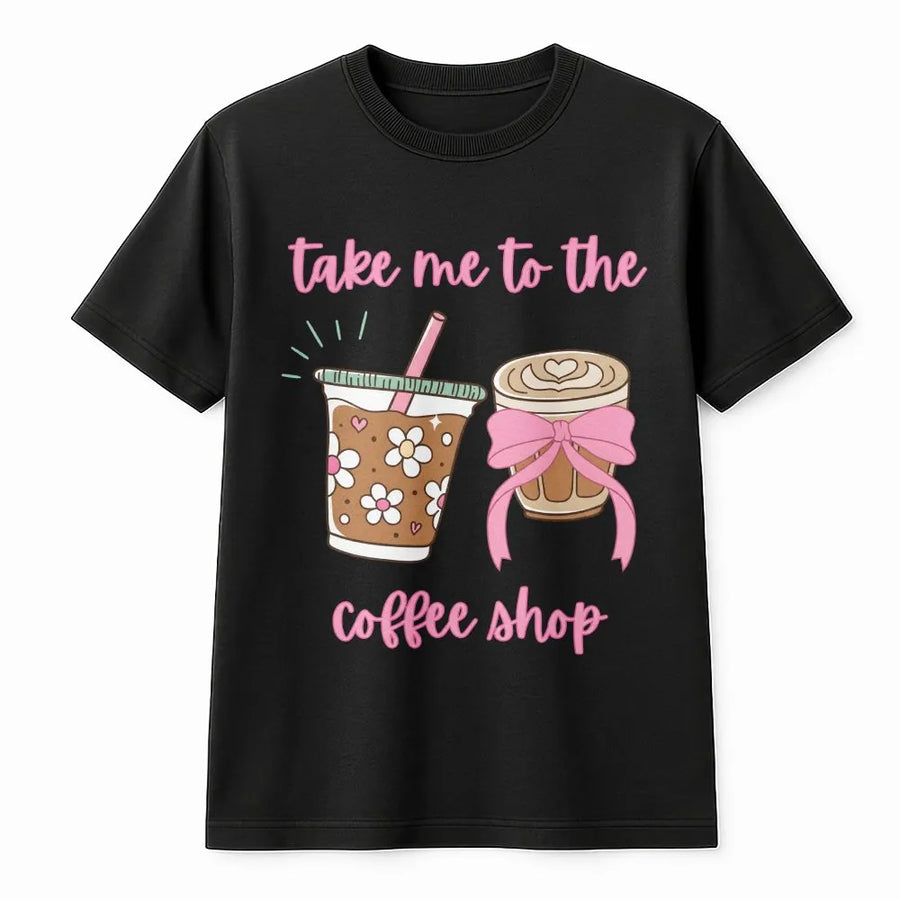 Coffee Lover T-Shirt | Cute 'Take Me to The Coffee Shop' Graphic | 100% Soft Cotton | Fun Gift for Women, Oversized Cafe Tee