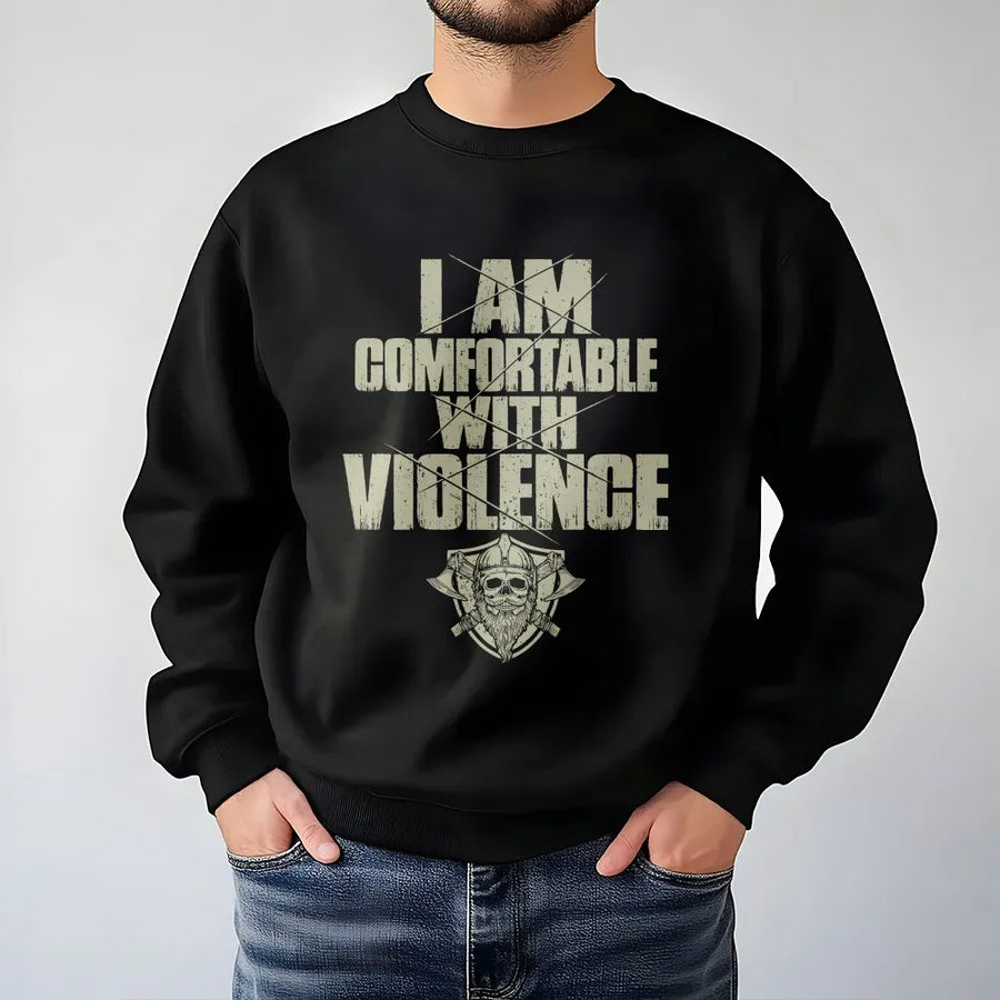 I Am Comfortable With Violence Sweatshirt | Viking Skull Graphic Print | Premium Cotton Blend | Funny Sarcastic Gift for Men and Women