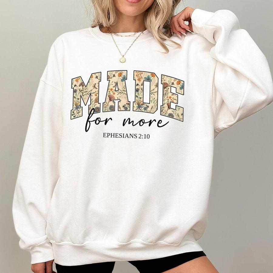 Made For More Sweatshirt | Floral Bible Verse Ephesians 2:10 Print | Premium Cotton-Blend Comfort | Christian Faith Based Gift For Women