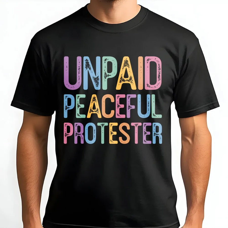 Unpaid Peaceful Protester T-Shirt | Vintage Pastel Graphic Tee | Soft Cotton | Funny Political Humor Gift for Activists