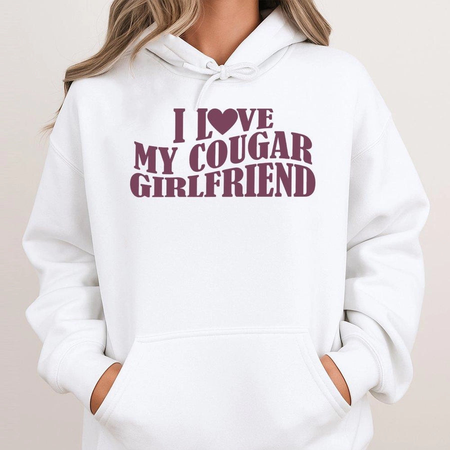 I Love My Cougar Girlfriend Hoodie | Funny Graphic Aesthetic Sweatshirt | Premium Cotton Blend | Humorous Relationship Gift For Him Boyfriend