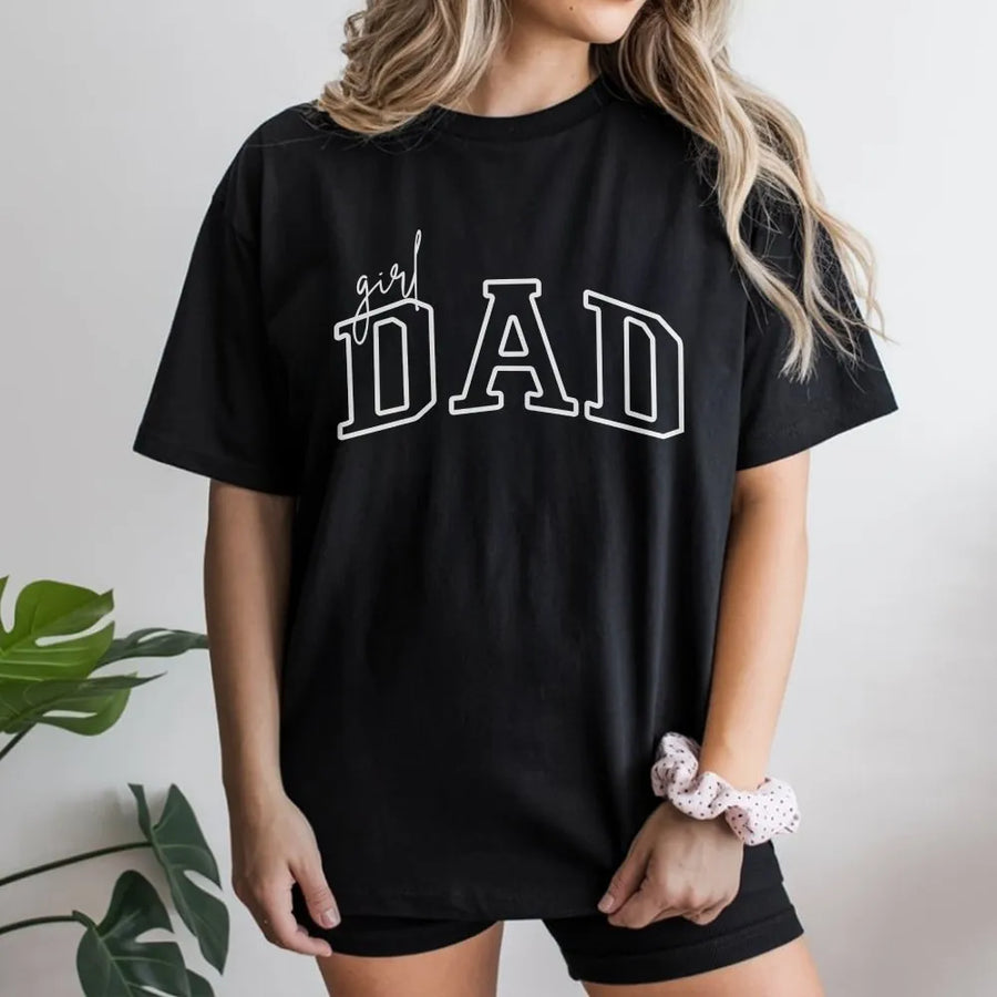 Girl Dad T-Shirt | Modern Varsity Script Graphic Tee | Premium Cotton Shirt | Father's Day Gift for Dad from Daughter