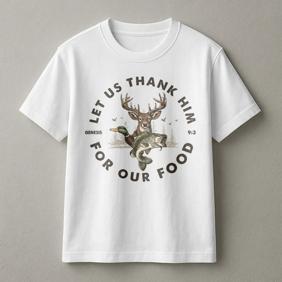 Christian Hunter T-Shirt | Genesis 9:3 Let Us Thank Him For Our Food | Premium Cotton Graphic Tee | Gift for Christian Outdoorsman