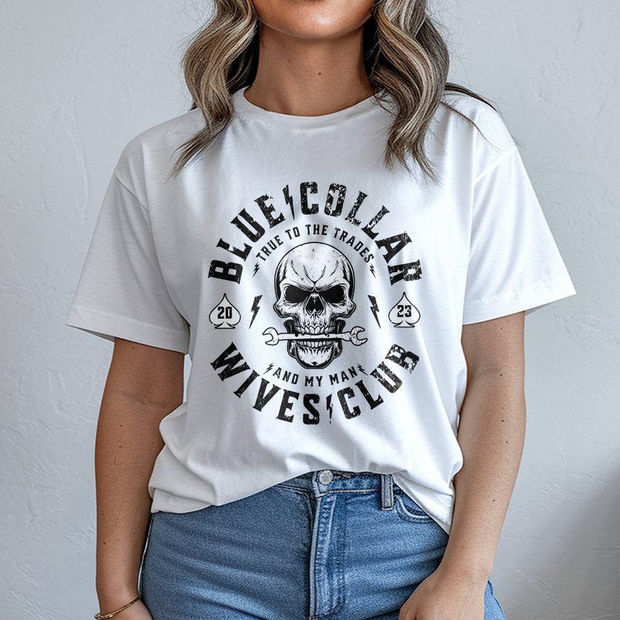 Blue Collar Wives Club T-Shirt | Skull With Wrench Graphic | Premium 100% Cotton | Funny Tradesman Wife Gift Idea