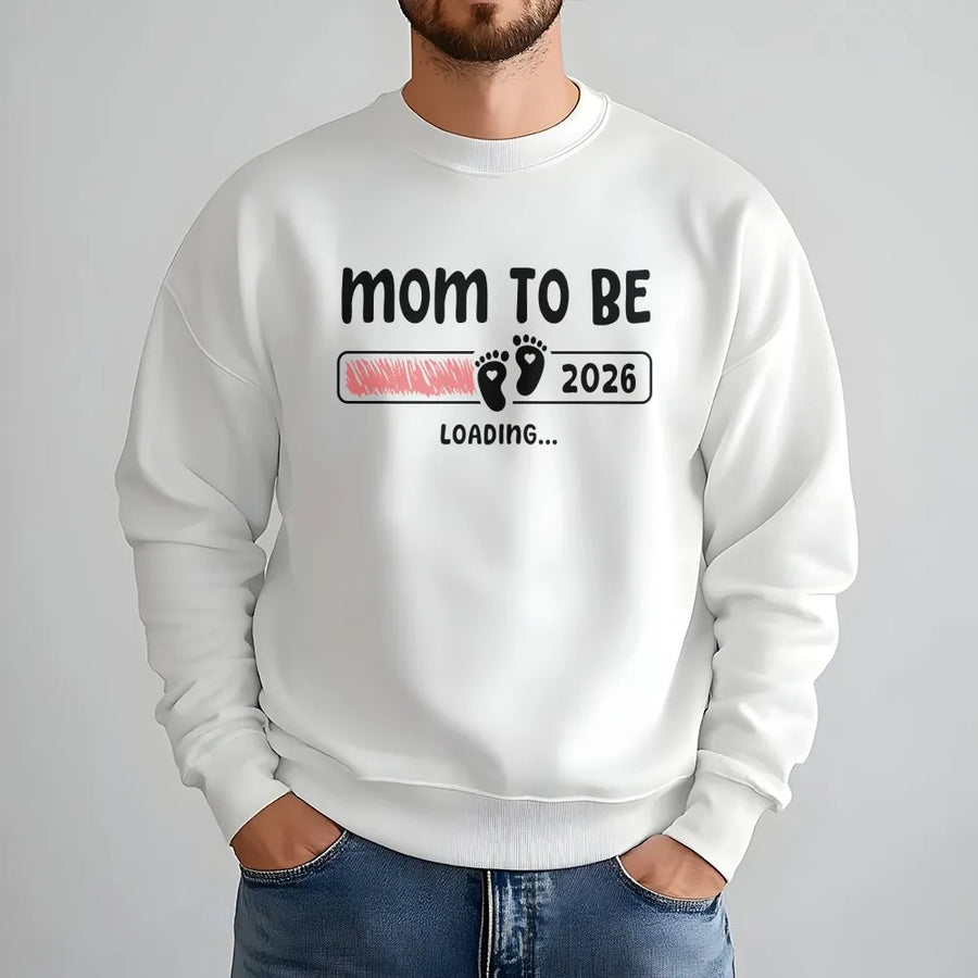 Mom To Be 2026 Sweatshirt | Funny Baby Loading Bar Graphic | Soft Cotton Blend | Pregnancy Announcement Gift for Expecting Mother
