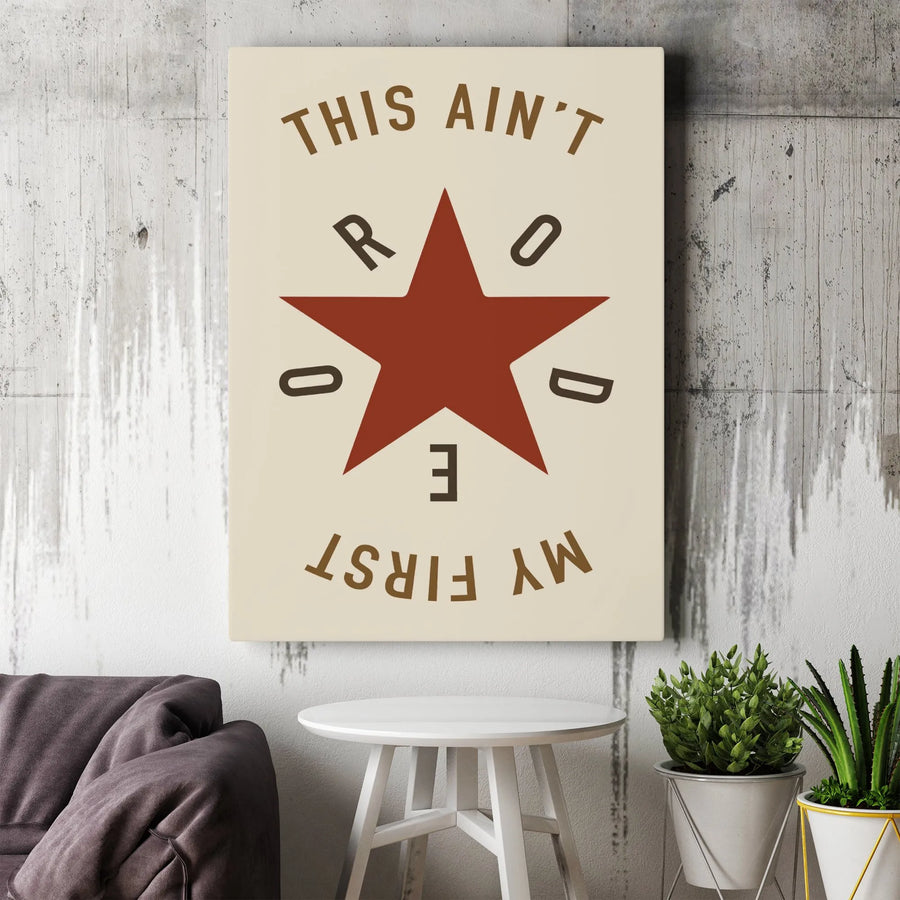 This Ain't My First Rodeo Wall Art | Red Star Western Quote Print | Premium 1.25" Gallery Canvas | Rustic Home Decor Gift for Cowgirl