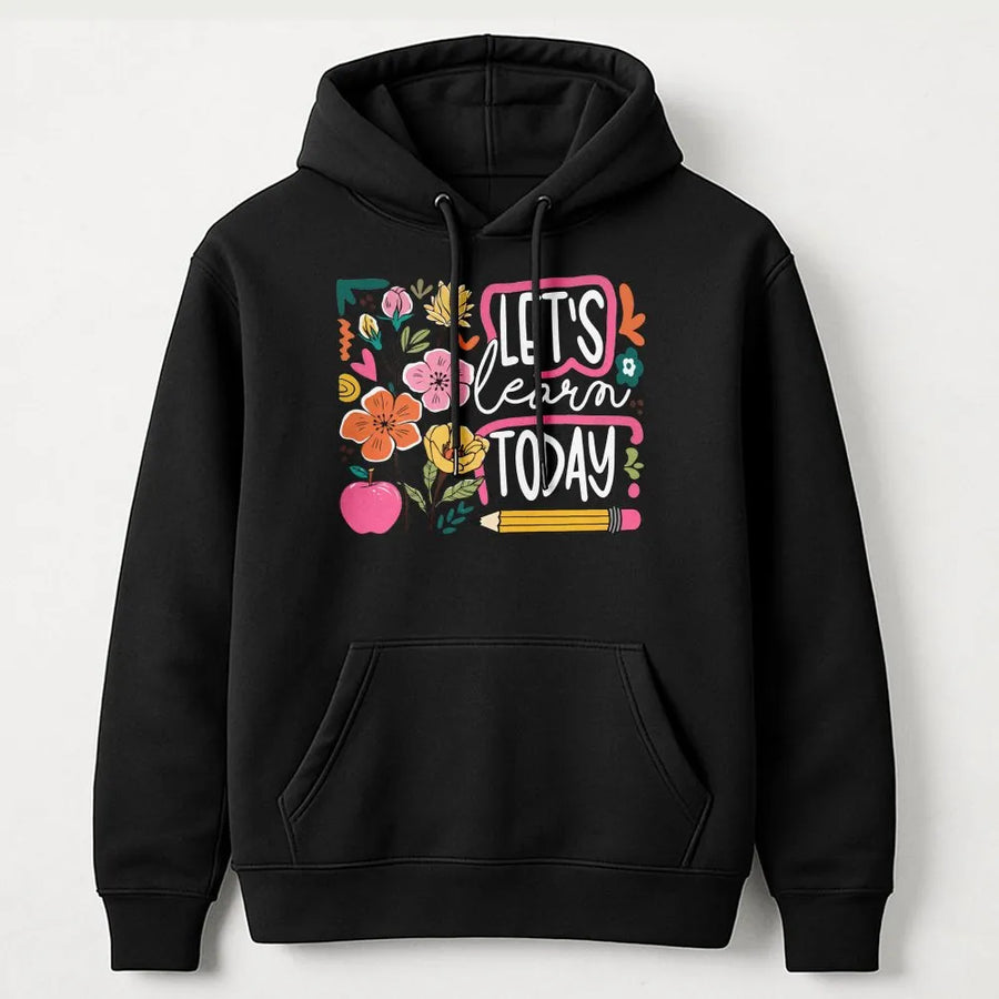 Teacher Hoodie | Let's Learn Today Retro Floral Graphic | Soft Cotton-Poly Blend | Gift for Special Education Teacher