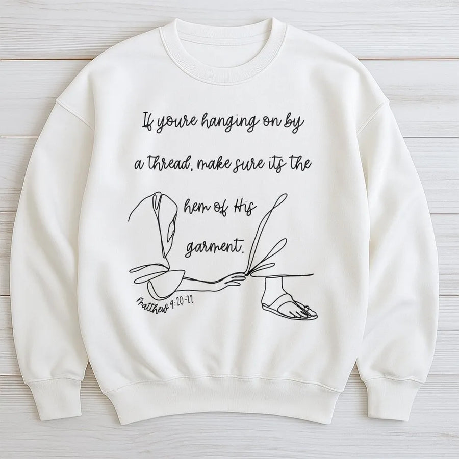Christian Sweatshirt | Hem of His Garment Bible Verse Tee | Premium Cotton Religious Apparel | Inspirational Faith Based Gift