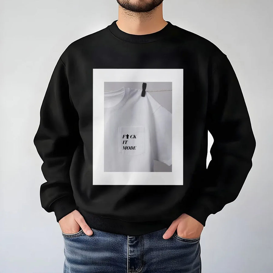 Fuck It Mode Graphic Sweatshirt | Sarcastic Slogan Pocket Print | Premium Cotton Blend | Funny Unisex Casual Apparel Gift
