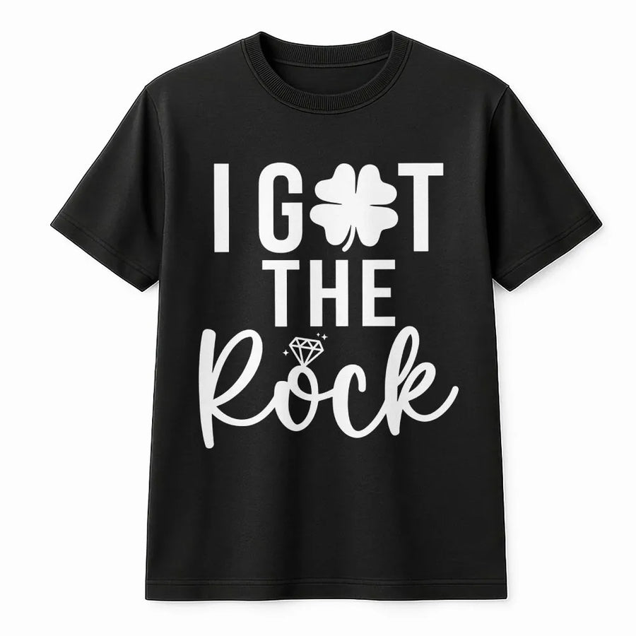 I Got The Rock T-Shirt | St Patrick's Day Bride Shamrock Design | 100% Cotton Premium Tee | Engagement Bachelorette Party Gift For Her
