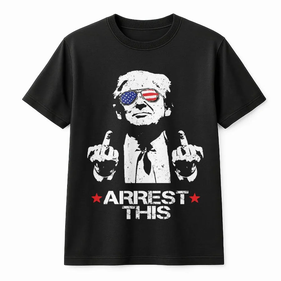Arrest This T-Shirt | Funny Graphic Tee | 100% Cotton Premium Quality | Controversial Gift for Conservative Supporters
