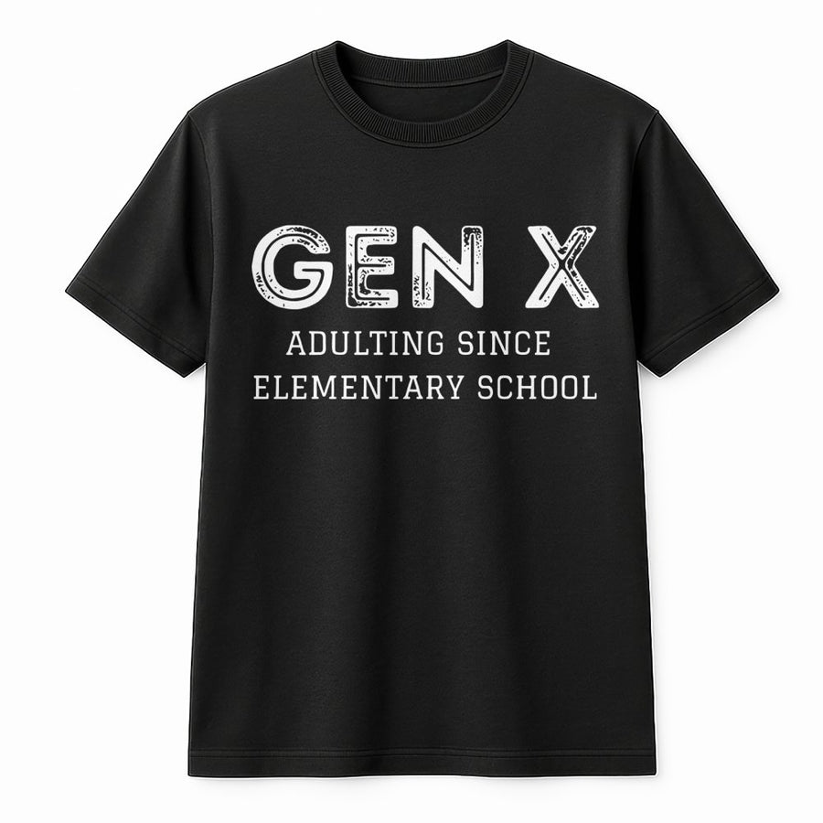 Gen X T-Shirt | Adulting Since Elementary School Funny Quote | Premium Cotton Unisex Tee | Retro 80s 90s Nostalgia Gift For Him Her