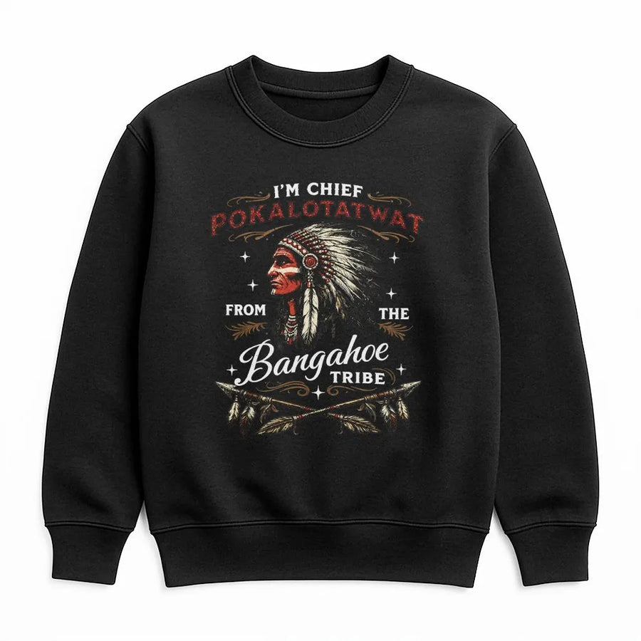 Funny Native American Chief Sweatshirt | Humorous Tribal Pun Graphic | Premium Cotton-Blend | Sarcastic Gag Gift for Adults