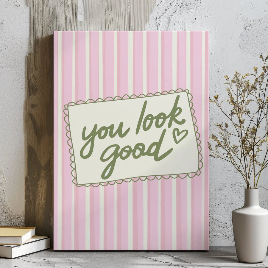 You Look Good Wall Art | Preppy Pink Striped Aesthetic Decor | Premium Gallery Wrapped Canvas | Positive Affirmation Gift for Her Bedroom