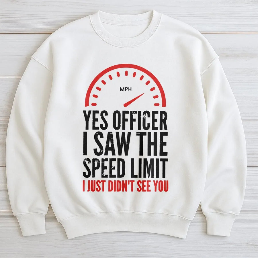 Yes Officer I Saw The Speed Limit Sweatshirt | Funny Car Speedometer Graphic | Premium Cotton Blend Crewneck | Gift For Car Enthusiast Or Driver