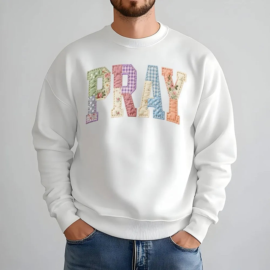 Pray Sweatshirt | Printed Patchwork Letters Design | Soft Cotton Christian Apparel | Inspirational Faith Gift for Women