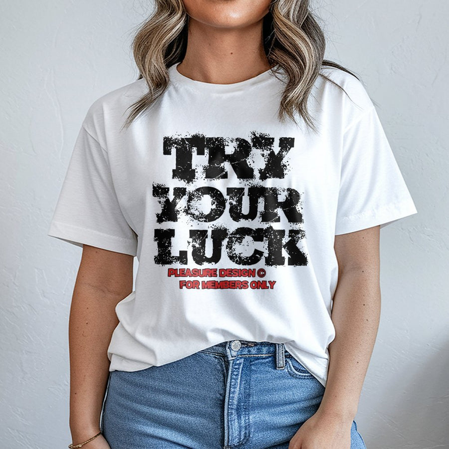 Try Your Luck Graphic T-Shirt | Distressed Grunge Typography Print | Premium Soft Cotton Tee | Urban Streetwear Gift for Men and Women