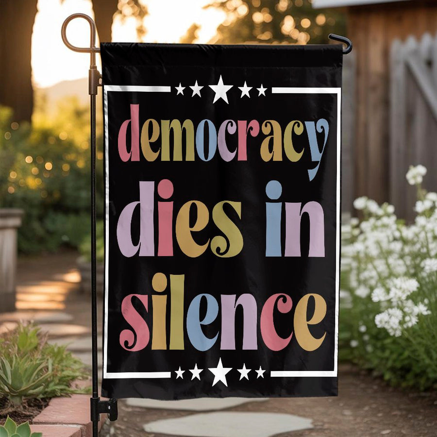 Democracy Dies In Silence Garden Flag | Expression Yard Sign | Premium Weather-Resistant Polyester | Patriotic Gift for Activists