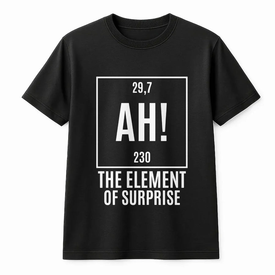 Element of Surprise Shirt | Funny Chemistry Periodic Table Graphic Tee | Premium Soft Cotton | Geek Humor Gift for Science Teacher or Student