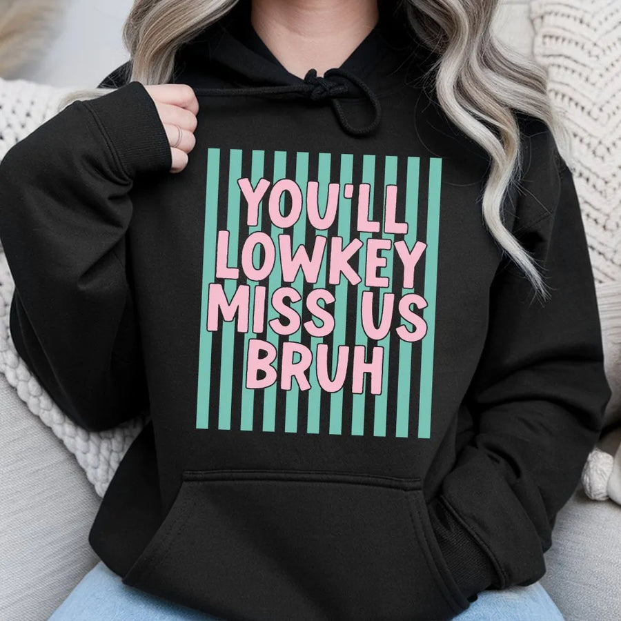 You'll Lowkey Miss Us Bruh Hoodie | Retro Graphic Pullover | Soft Cotton Blend | Funny Going Away Gift for Coworker