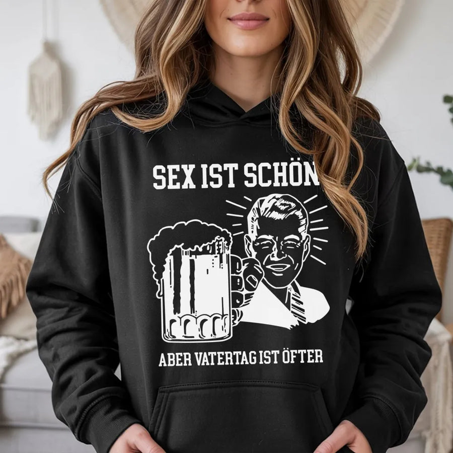 Lustiger Vatertag Hoodie | 'Sex ist schön aber Vatertag ist öfter' Spruch | Premium Baumwoll-Mix | Geschenk für Papa & Bierliebhaber