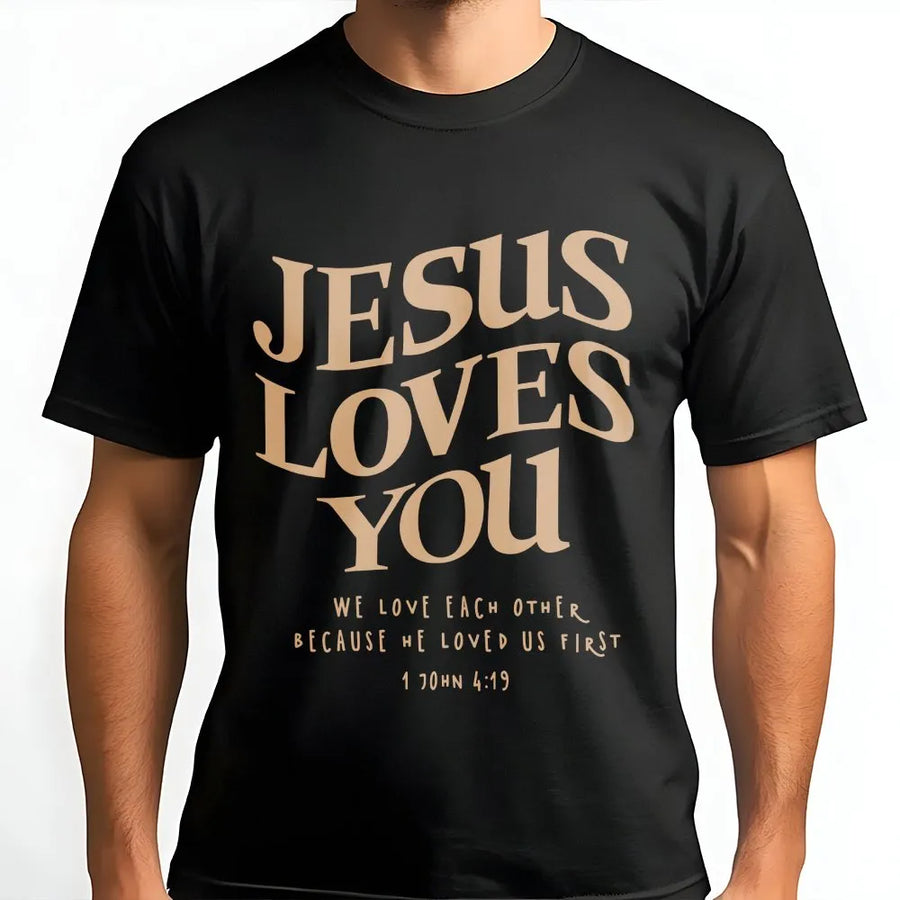 Jesus Loves You T-Shirt | 1 John 4:19 Bible Verse Graphic | Premium Cotton Unisex Tee | Religious Christian Gift for Men and Women