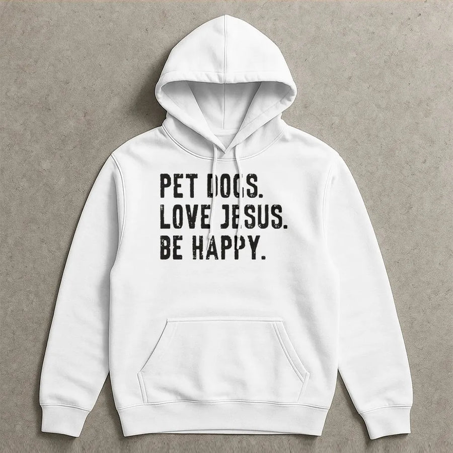 Christian Dog Lover Hoodie | Pet Dogs Love Jesus Be Happy Slogan | Soft Cotton Graphic Tee | Gift For Pet Owner