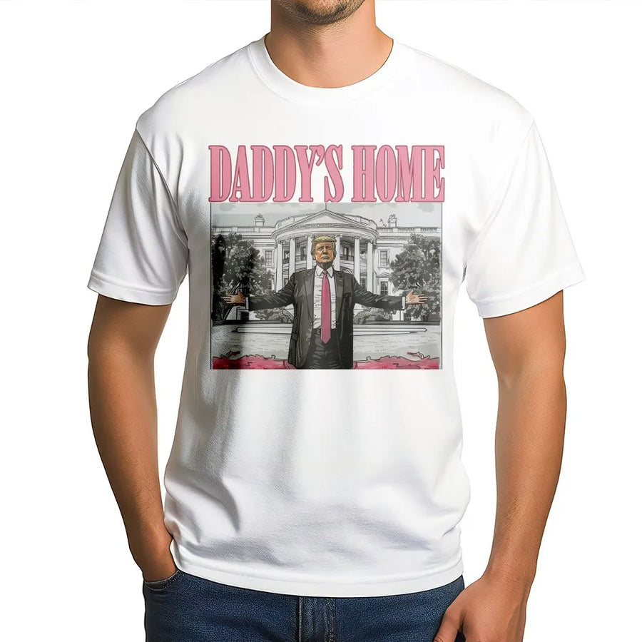 Daddy's Home T-Shirt | Patriotic Graphic Tee | 100% Cotton Premium Quality | Conservative Gift For Him