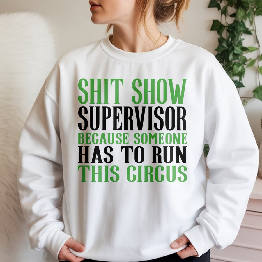 Shit Show Supervisor Sweatshirt | Funny Office Humor Quote | Premium Cotton Blend Crewneck | Gift For Boss, Manager, Or Coworker