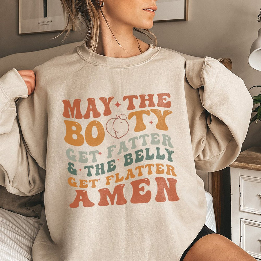 May The Booty Get Fatter Sweatshirt | Retro Typography Graphic Crewneck | Premium Cotton-Poly Blend | Funny Gym Gift for Women and Fitness Lovers