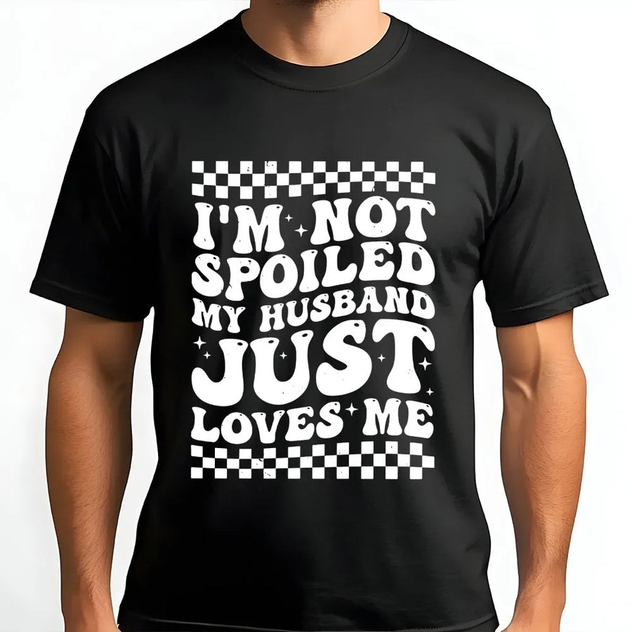 Funny Wife T-Shirt | Retro 'I'm Not Spoiled' Graphic Crewneck | Soft Cotton Blend | Premium Anniversary Gift for Her