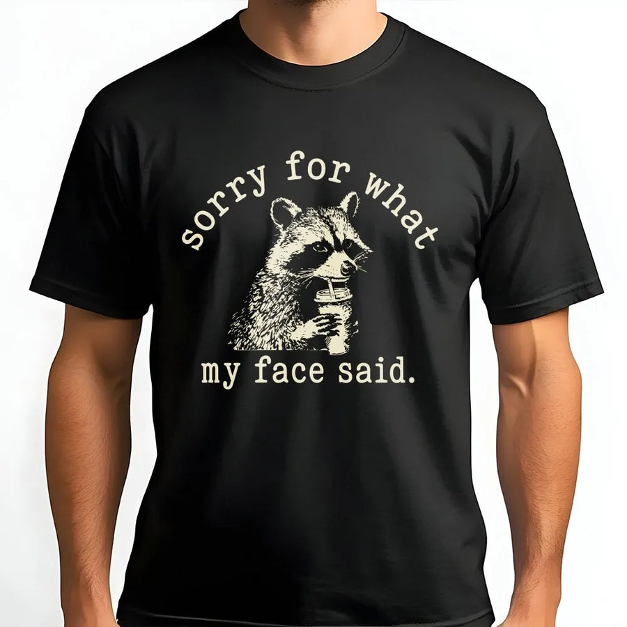 Funny Raccoon T-Shirt | Sorry For What My Face Said Sarcastic Tee | Premium Comfort Colors Cotton | Sarcastic Humor Gift for Introvert