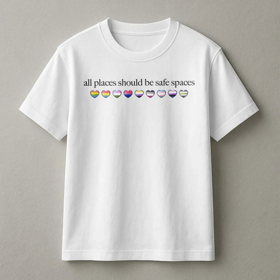All Places Should Be Safe Spaces T-Shirt | LGBTQ Pride Month Graphic Tee | Soft Cotton Premium Apparel | Unisex Inclusive Gift for Allies