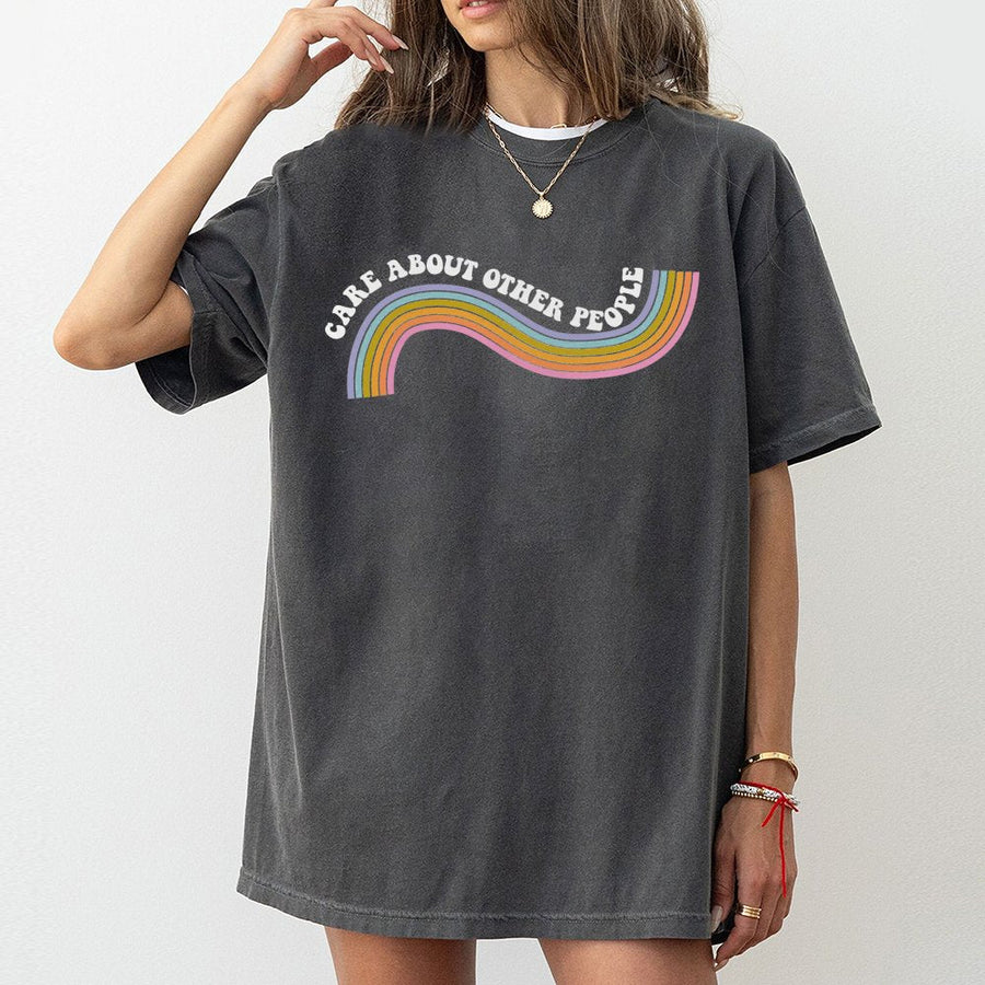 Care About Other People T-Shirt | Retro Rainbow Graphic Tee | 100% Cotton Premium Quality | Inspirational Gift For Activists And Kind Souls