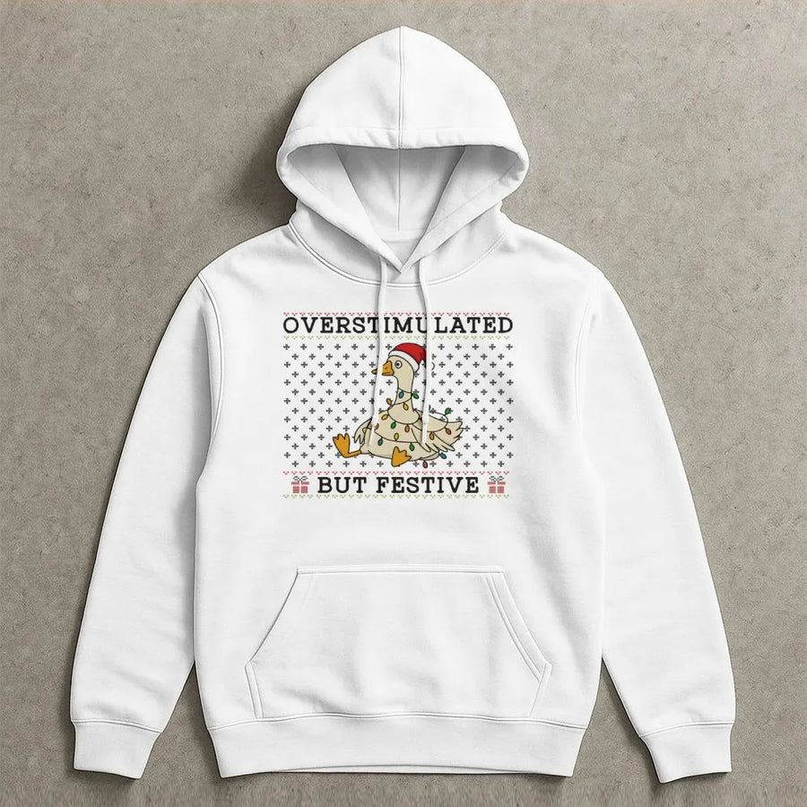 Overstimulated But Festive Goose Hoodie | Funny Christmas Duck Holiday Sweatshirt | Premium Cotton Blend | Gift for Animal Lovers & Introverts
