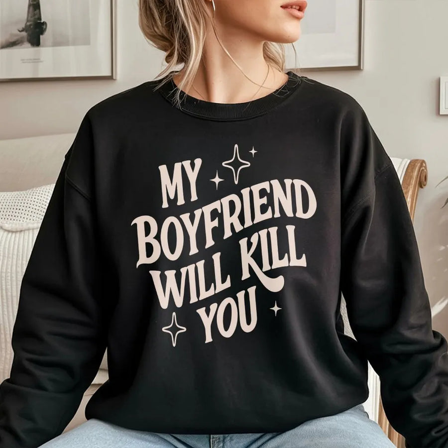 My Boyfriend Will Kill You Shirt | Funny Retro Graphic Tee with Slogan | Premium Soft Cotton | Gift for Girlfriend from Boyfriend