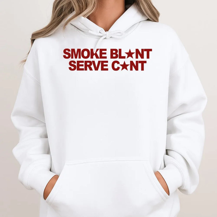Smoke Blunt Serve Cunt Hoodie | Funny Viral Quote Slogan | Premium Cotton Blend | Unisex Edgy Streetwear Gift