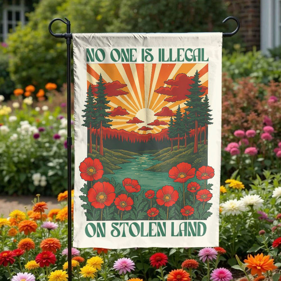 No One Is Illegal On Stolen Land Garden Flag | Retro Sunrise Poppy Nature Design | Durable Weather-Resistant Polyester | Social Justice Yard Decor Gift