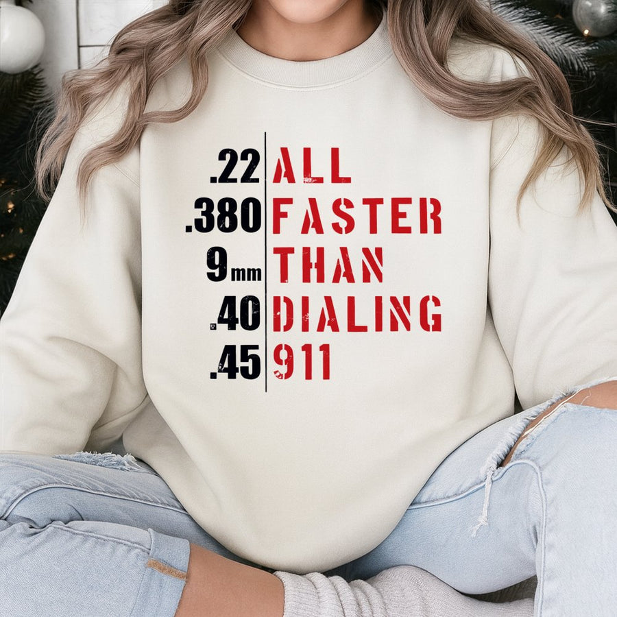 Faster Than Dialing 911 Sweatshirt | 2nd Amendment Pro Gun Graphic | Premium Cotton Blend Crewneck | Patriotic Gift for Gun Owners