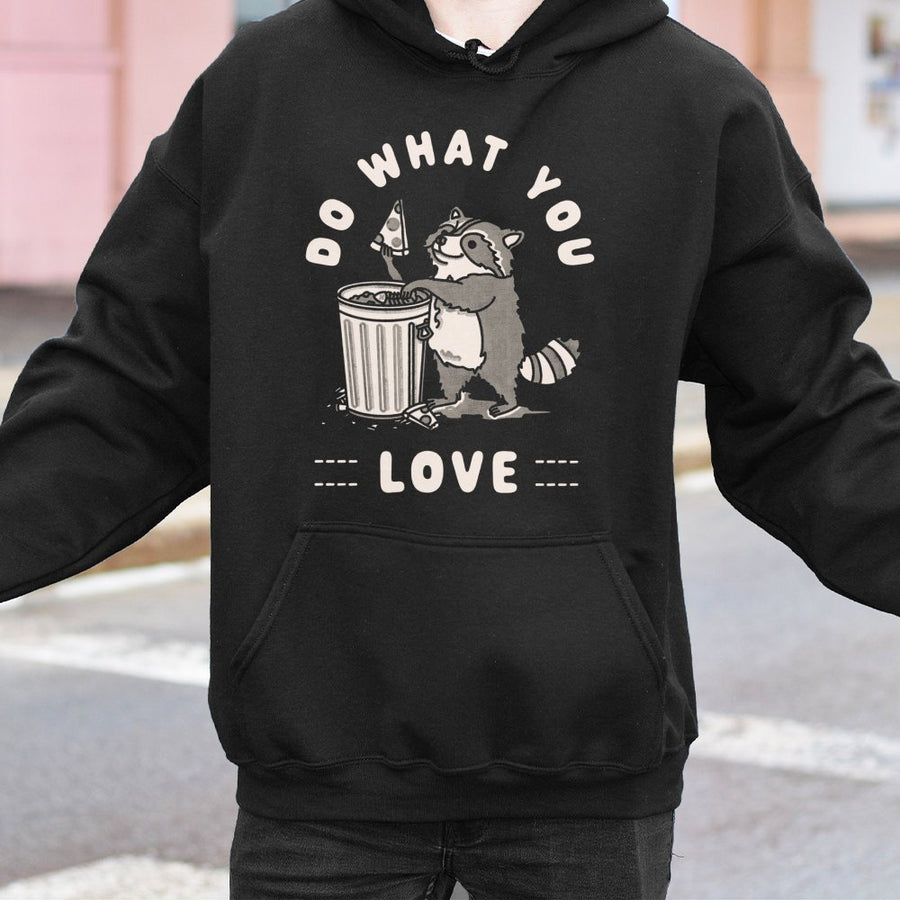 Funny Raccoon Hoodie | Do What You Love Trash Panda Graphic | Premium Cotton Blend | Unisex Gift for Wildlife Animal Lovers