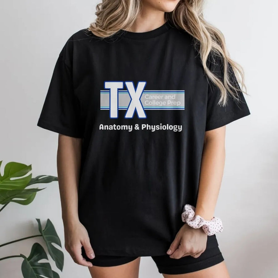 Anatomy and Physiology T-Shirt | TX Career and College Prep Graphic | Soft 100% Cotton Tee | Gift for Science Student Teacher